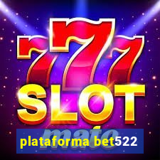 plataforma bet522